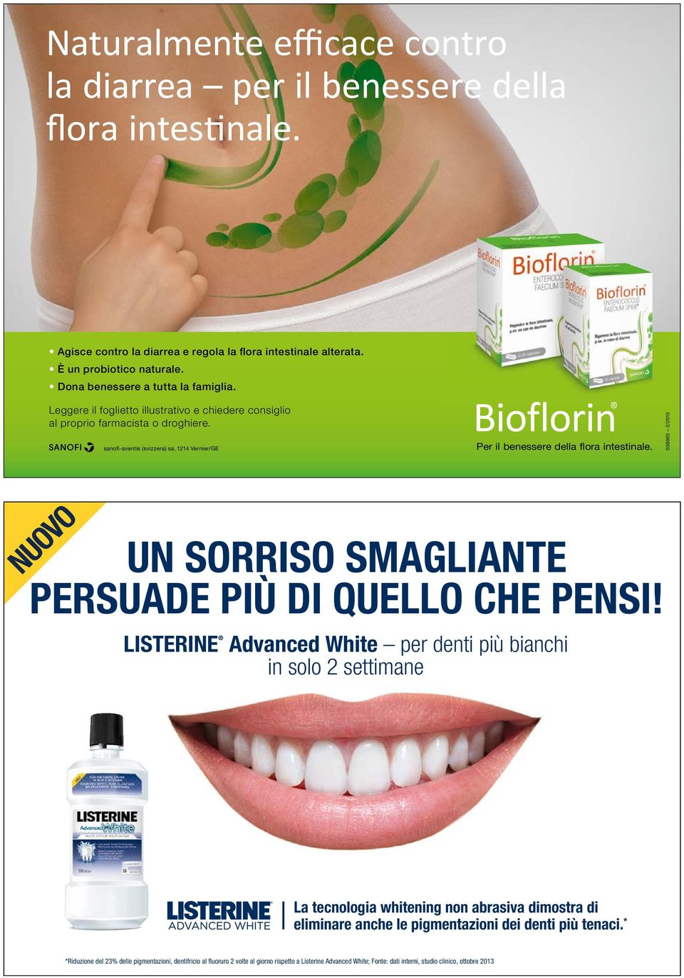 sanofi -aventis (svizzera) sa, 1214 Vernier/GE Per il benessere della flora intestinale. 039965 2/2015 UN SORRISO SMAGLIANTE PERSUADE PIÙ DI QUELLO CHE PENSI!