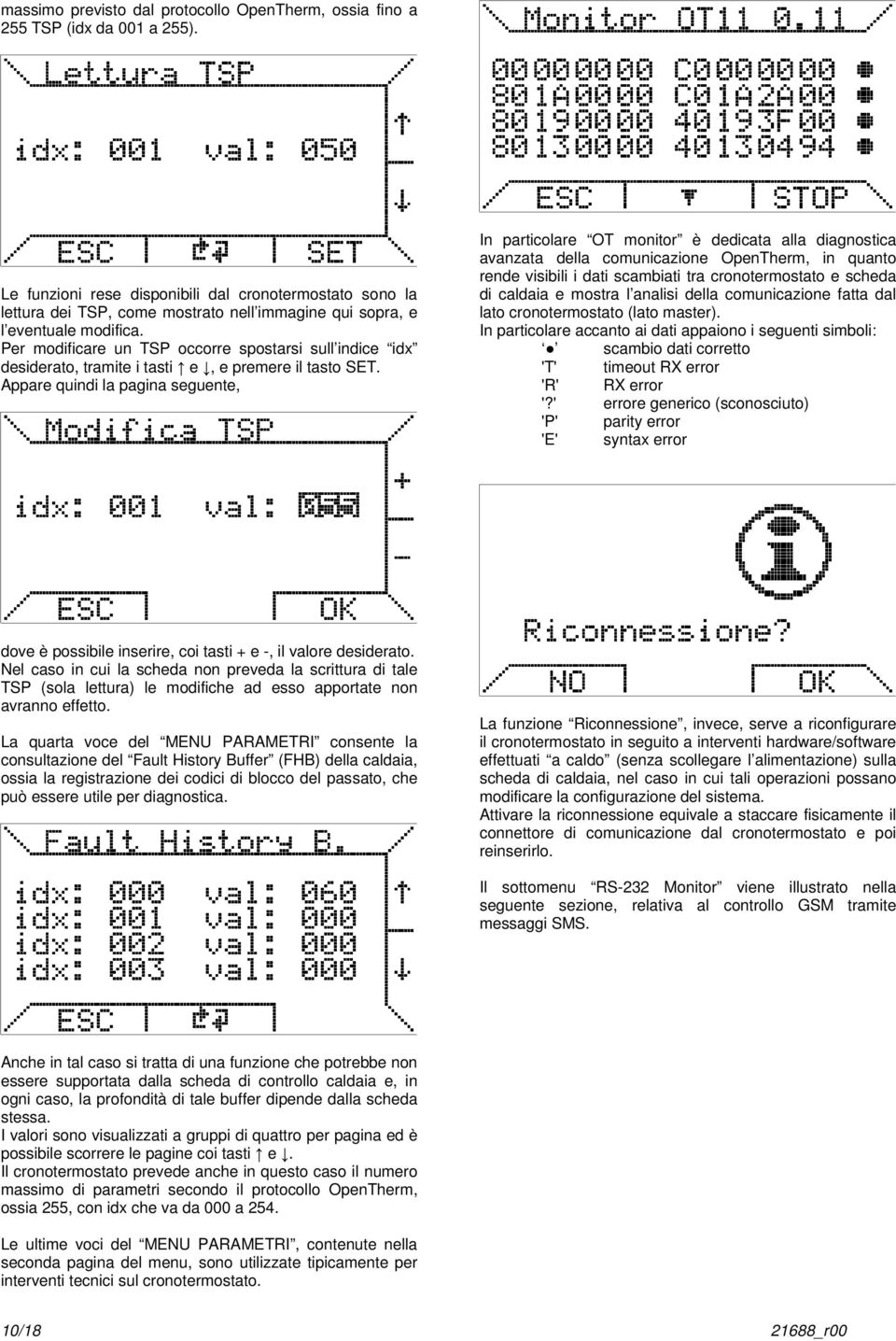 Per modificare un TSP occorre spostarsi sull indice idx desiderato, tramite i tasti e, e premere il tasto SET.