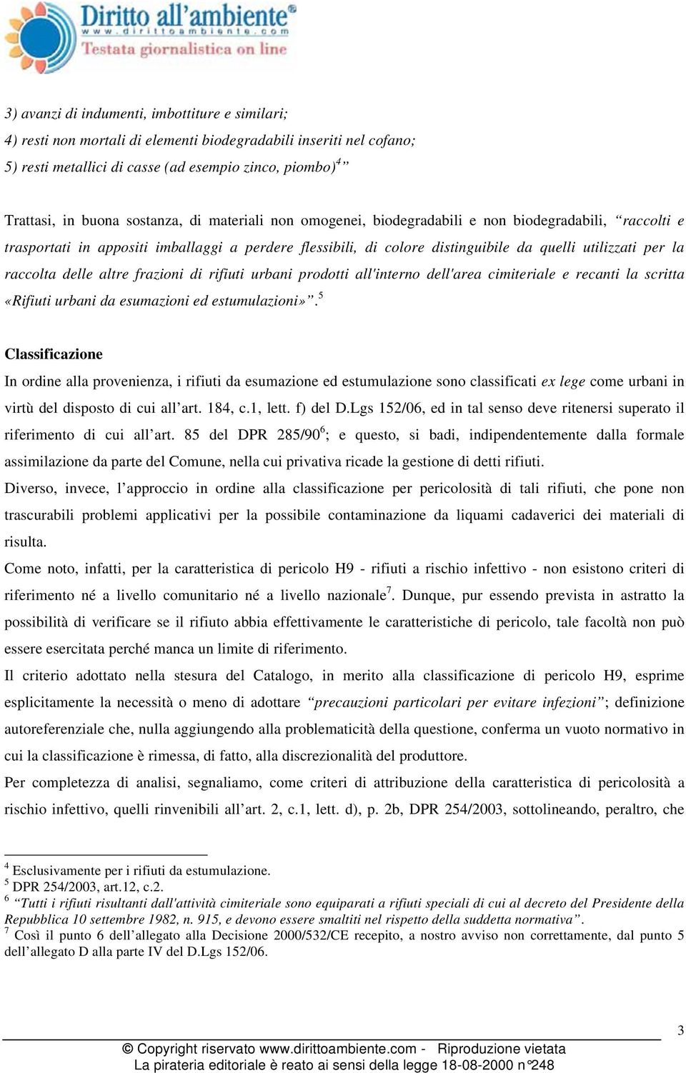 raccolta delle altre frazioni di rifiuti urbani prodotti all'interno dell'area cimiteriale e recanti la scritta «Rifiuti urbani da esumazioni ed estumulazioni».