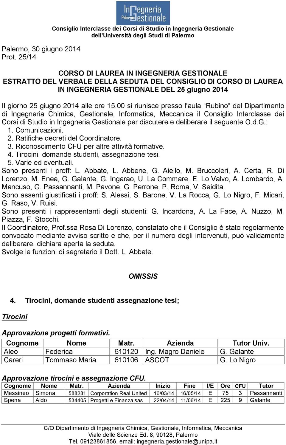 GESTIONALE DEL 25 giugno 2014 Il giorno 25 giugno 2014 alle ore 15.