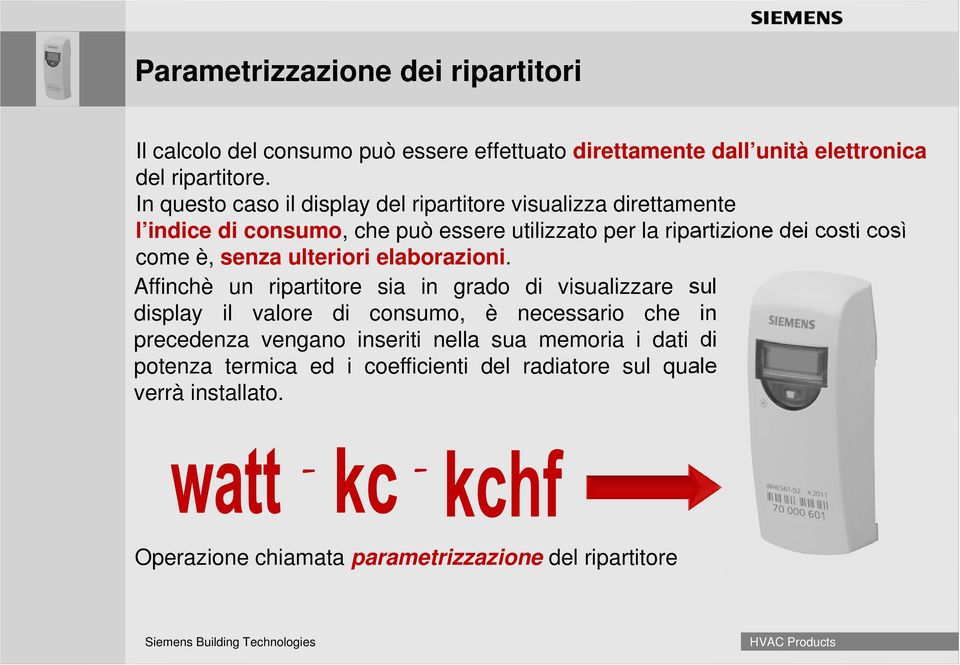 senza ulteriori elaborazioni.