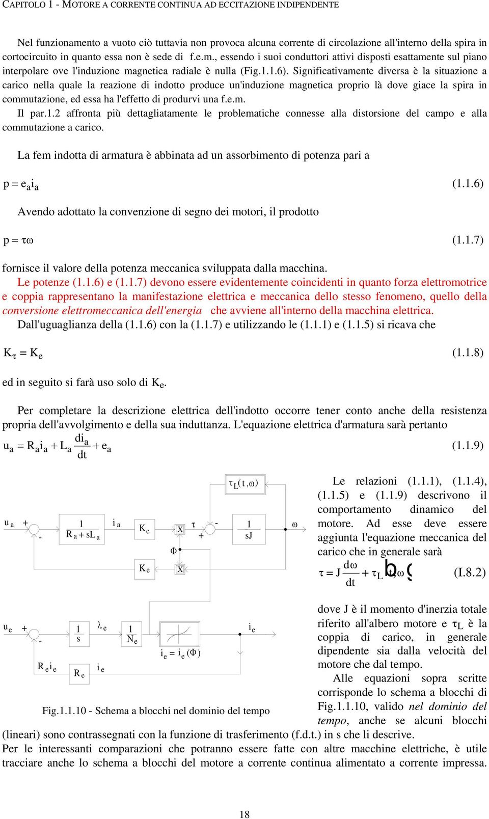 produrvi una f.e.m. Il par..2 affronta più dettagliatamente le problematiche connesse alla distorsione del campo e alla commutazione a carico.