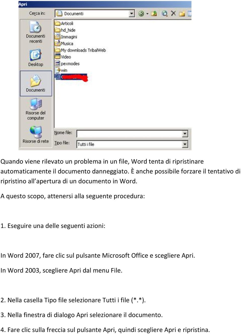 Eseguire una delle seguenti azioni: In Word 2007, fare clic sul pulsante Microsoft Office e scegliere Apri. In Word 2003, scegliere Apri dal menu File.