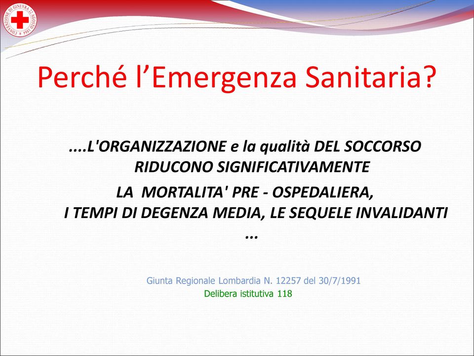 SIGNIFICATIVAMENTE LA MORTALITA' PRE - OSPEDALIERA, I TEMPI DI