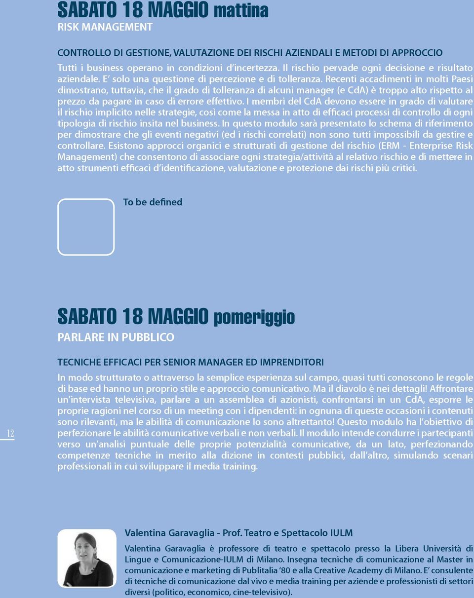 Rcnti ccdimnti in molti Psi dimostrno, tuttvi, ch il grdo di tollrnz di lcuni mngr ( CdA) è troppo lto risptto l przzo d pgr in cso di rror ffttivo.