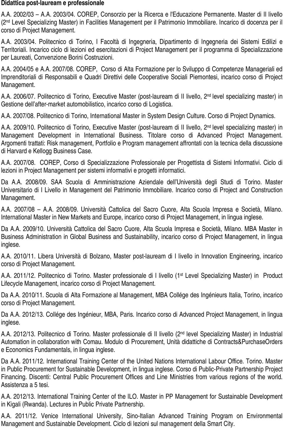 Politecnico di Torino, I Facoltà di Ingegneria, Dipartimento di Ingegneria dei Sistemi Edilizi e Territoriali.