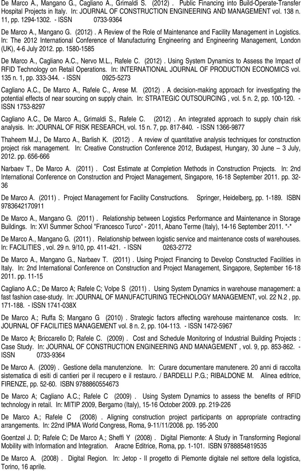 In: The 2012 International Conference of Manufacturing Engineering and Engineering Management, London (UK), 4-6 July 2012. pp. 1580-1585 De Marco A., Cagliano A.C., Nervo M.L., Rafele C. (2012).