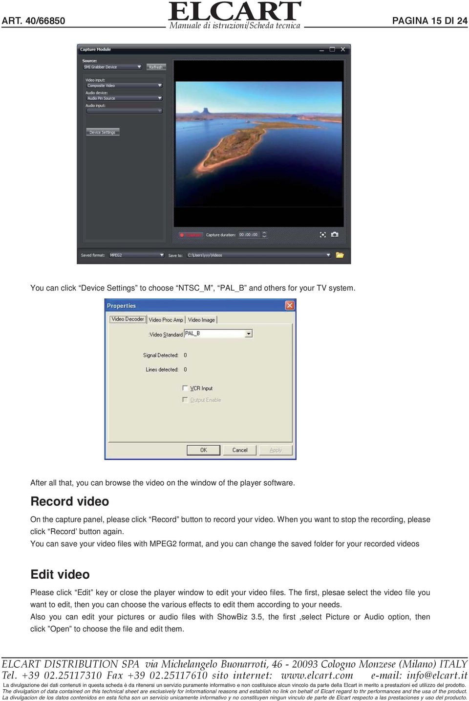 You can save your video files with MPEG2 format, and you can change the saved folder for your recorded videos Edit video Please click Edit key or close the player window to edit your video files.