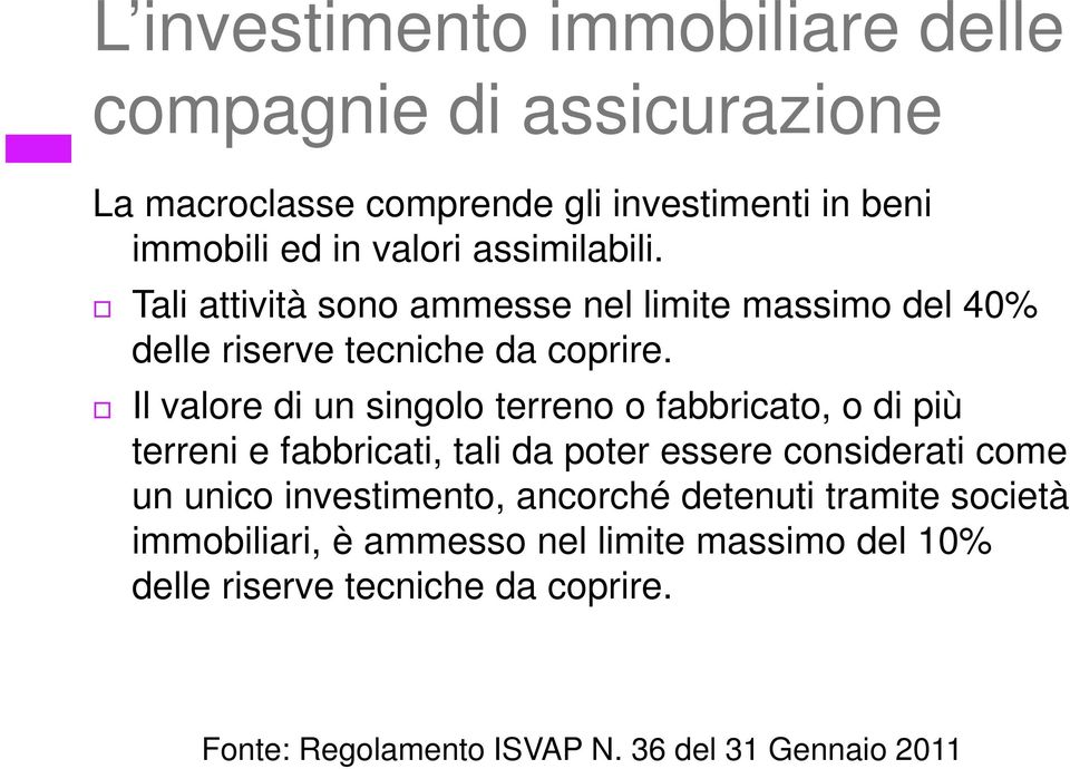 Il valore di un singolo terreno o fabbricato, o di più terreni e fabbricati, tali da poter essere considerati come un unico