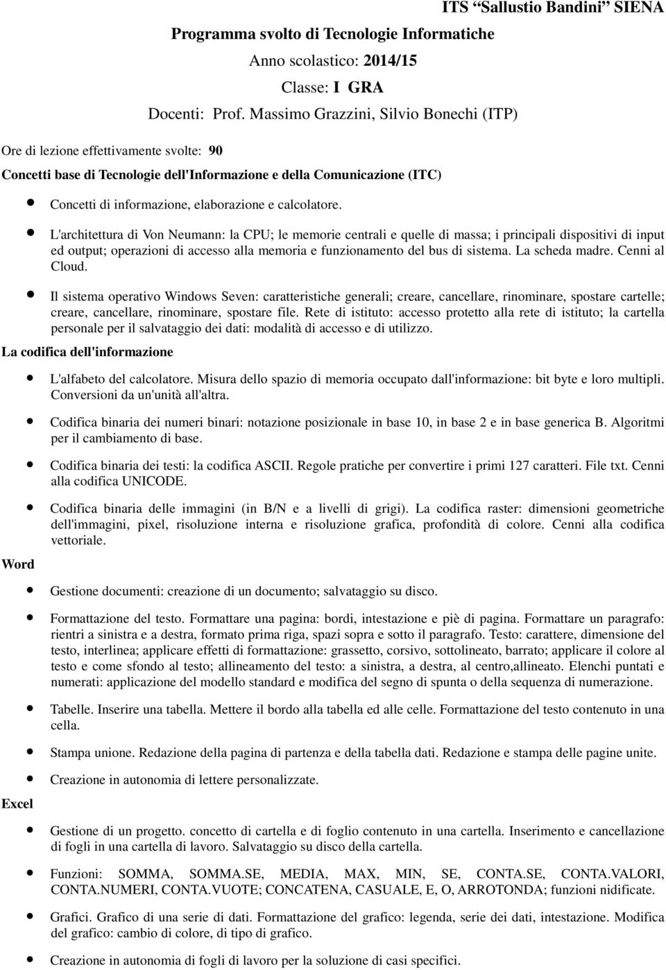 Il sistema operativo Windows Seven: caratteristiche generali; creare, cancellare, rinominare, spostare cartelle; creare, cancellare, rinominare, spostare file.