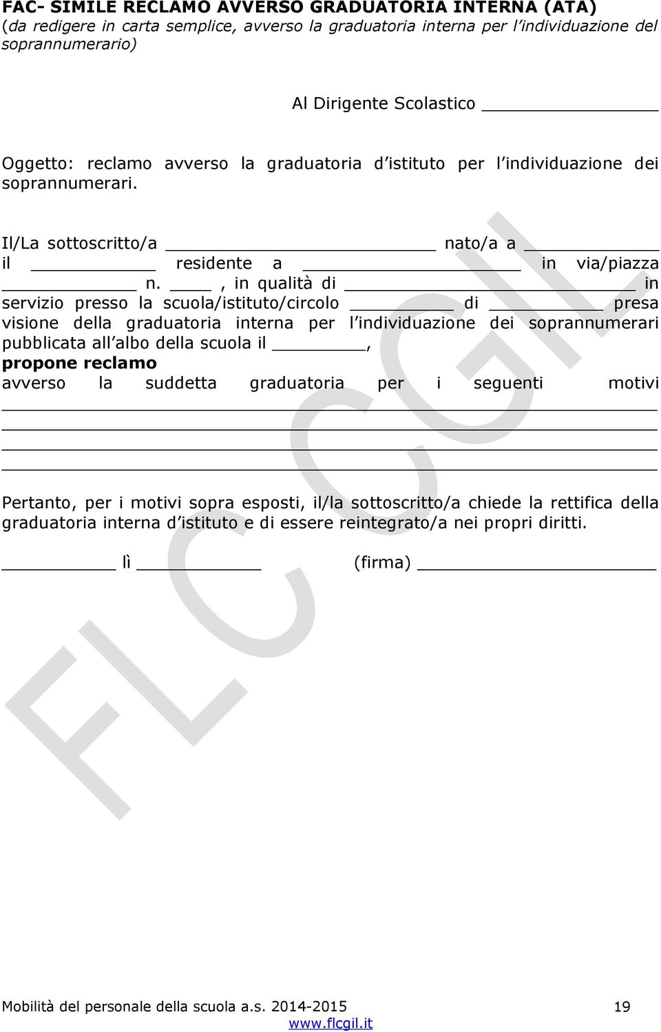 , in qualità di in servizio presso la scuola/istituto/circolo di presa visione della graduatoria interna per l individuazione dei soprannumerari pubblicata all albo della scuola il, propone