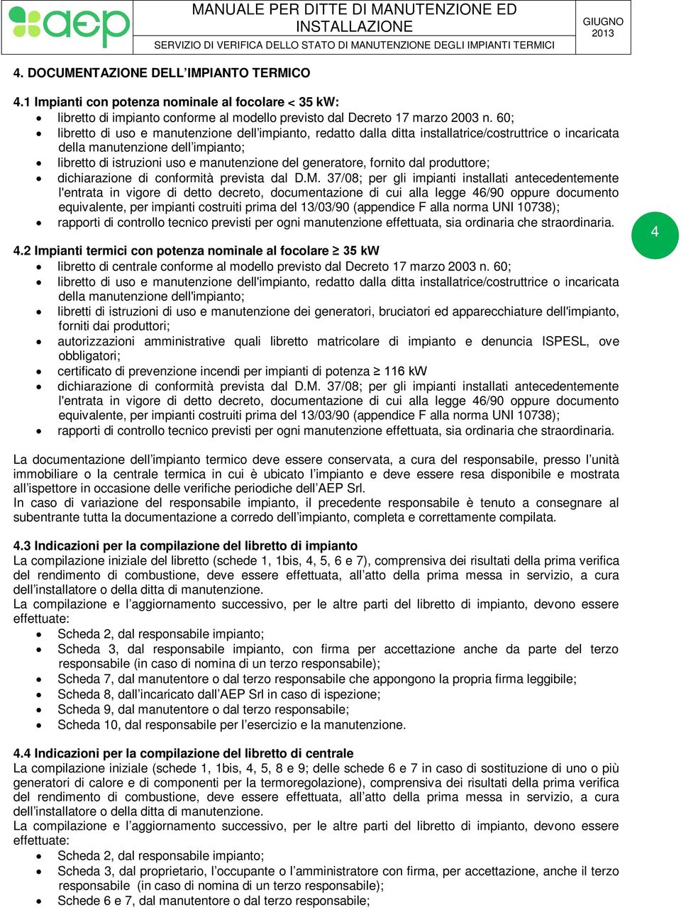 generatore, fornito dal produttore; dichiarazione di conformità prevista dal D.M.