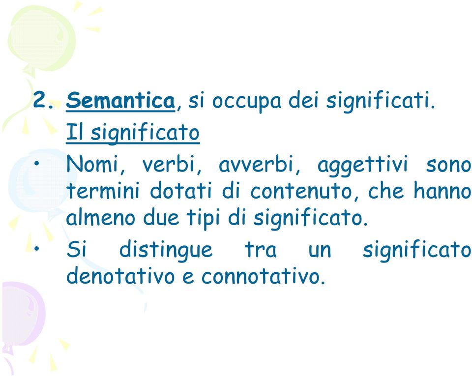 termini dotati di contenuto, che hanno almeno due tipi