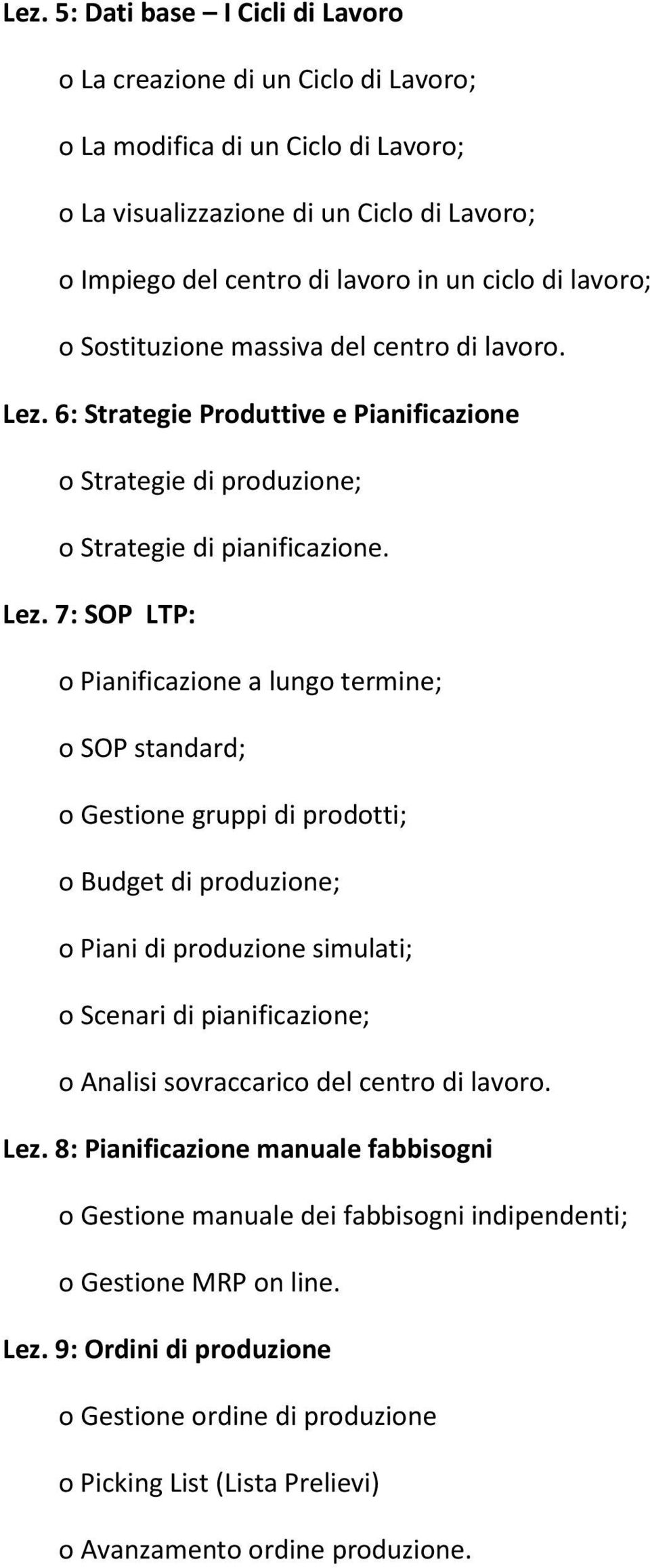 6: Strategie Produttive e Pianificazione o Strategie di produzione; o Strategie di pianificazione. Lez.