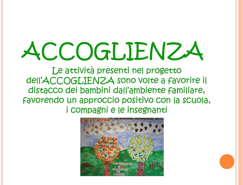 bambini dall ambiente familiare, favorendo un