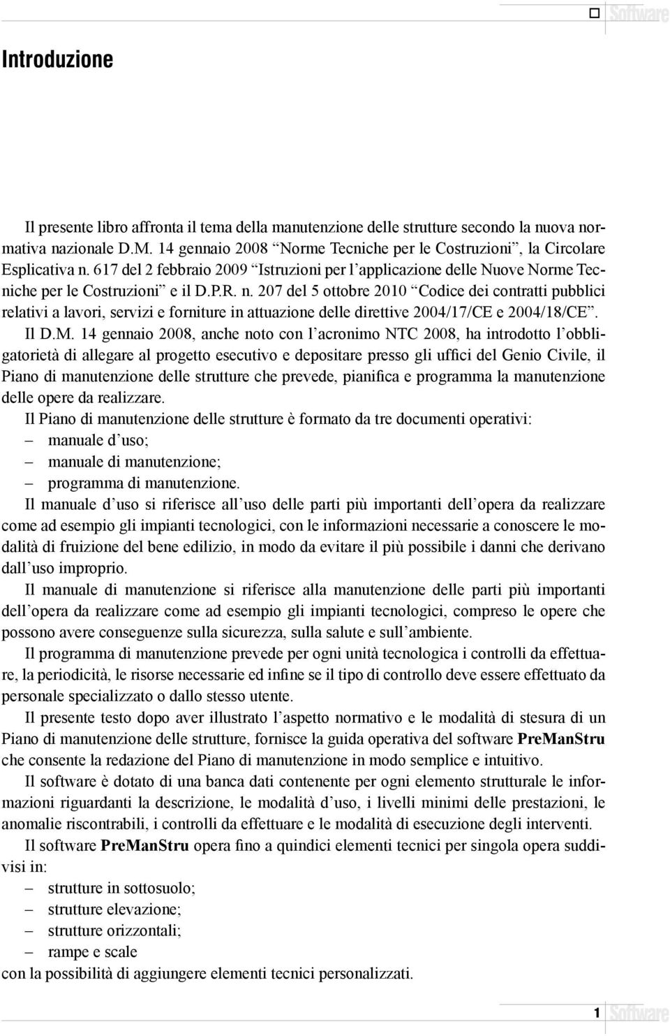 617 del 2 febbraio 2009 Istruzioni per l applicazione delle Nuove Norme Tecniche per le Costruzioni e il D.P.R. n.