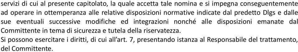 modifiche ed integrazioni nonché alle disposizioni emanate dal Committente in tema di sicurezza e tutela della