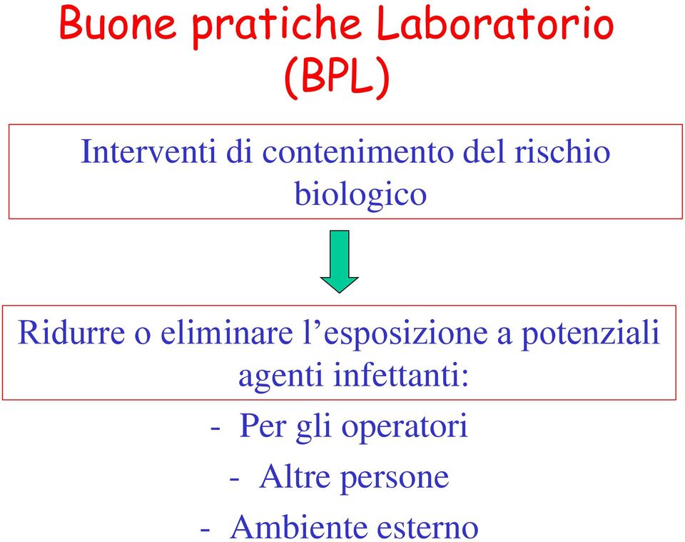 eliminare l esposizione a potenziali agenti