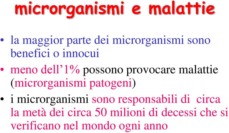 (microrganismi patogeni) i microrganismi sono responsabili di circa