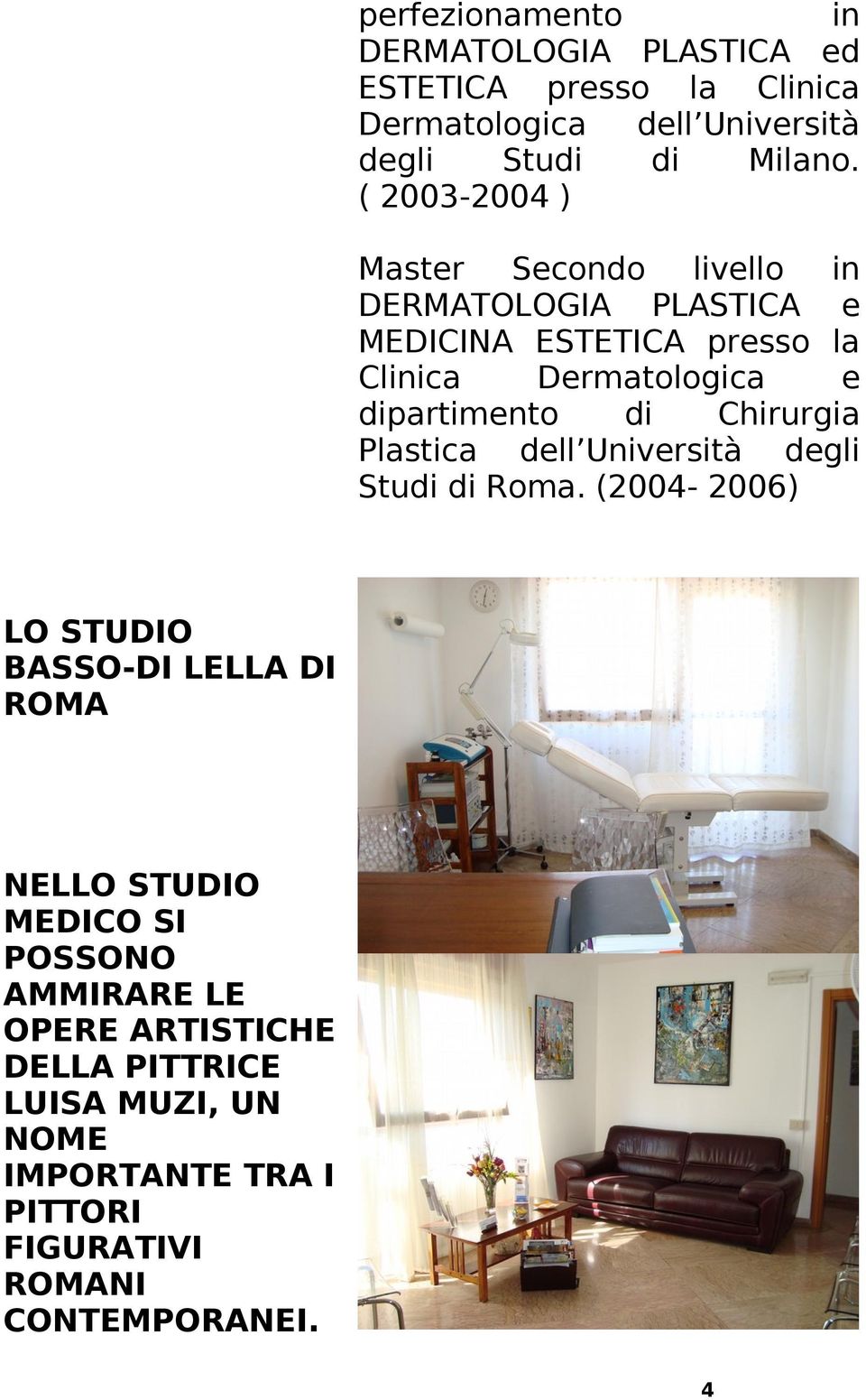 dipartimento di Chirurgia Plastica dell Università degli Studi di Roma.