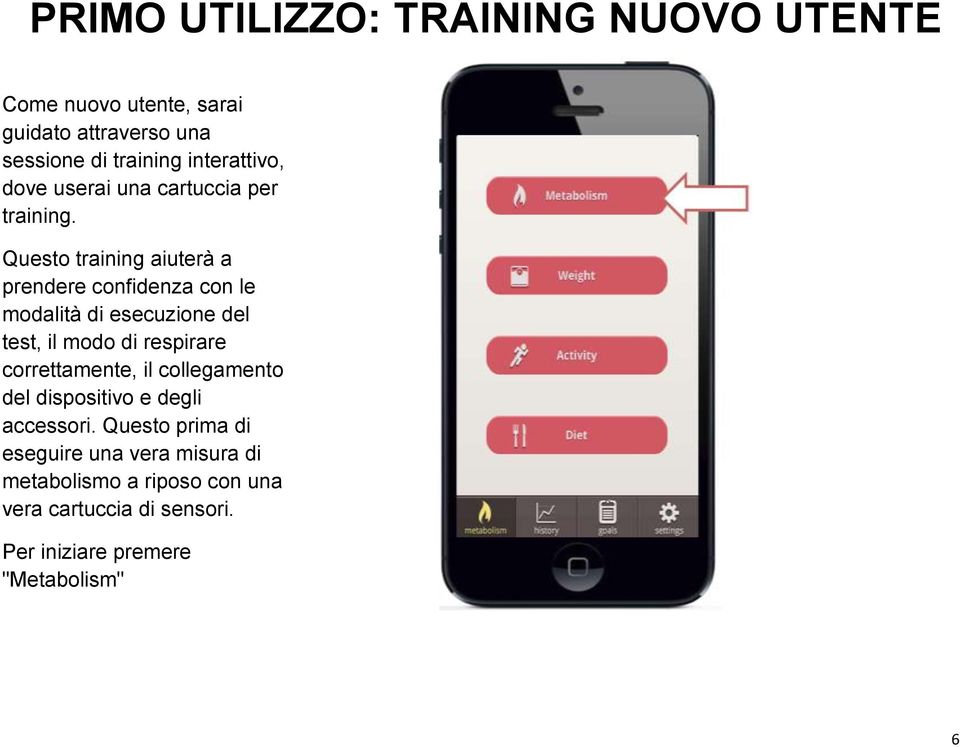 Questo training aiuterà a prendere confidenza con le modalità di esecuzione del test, il modo di respirare