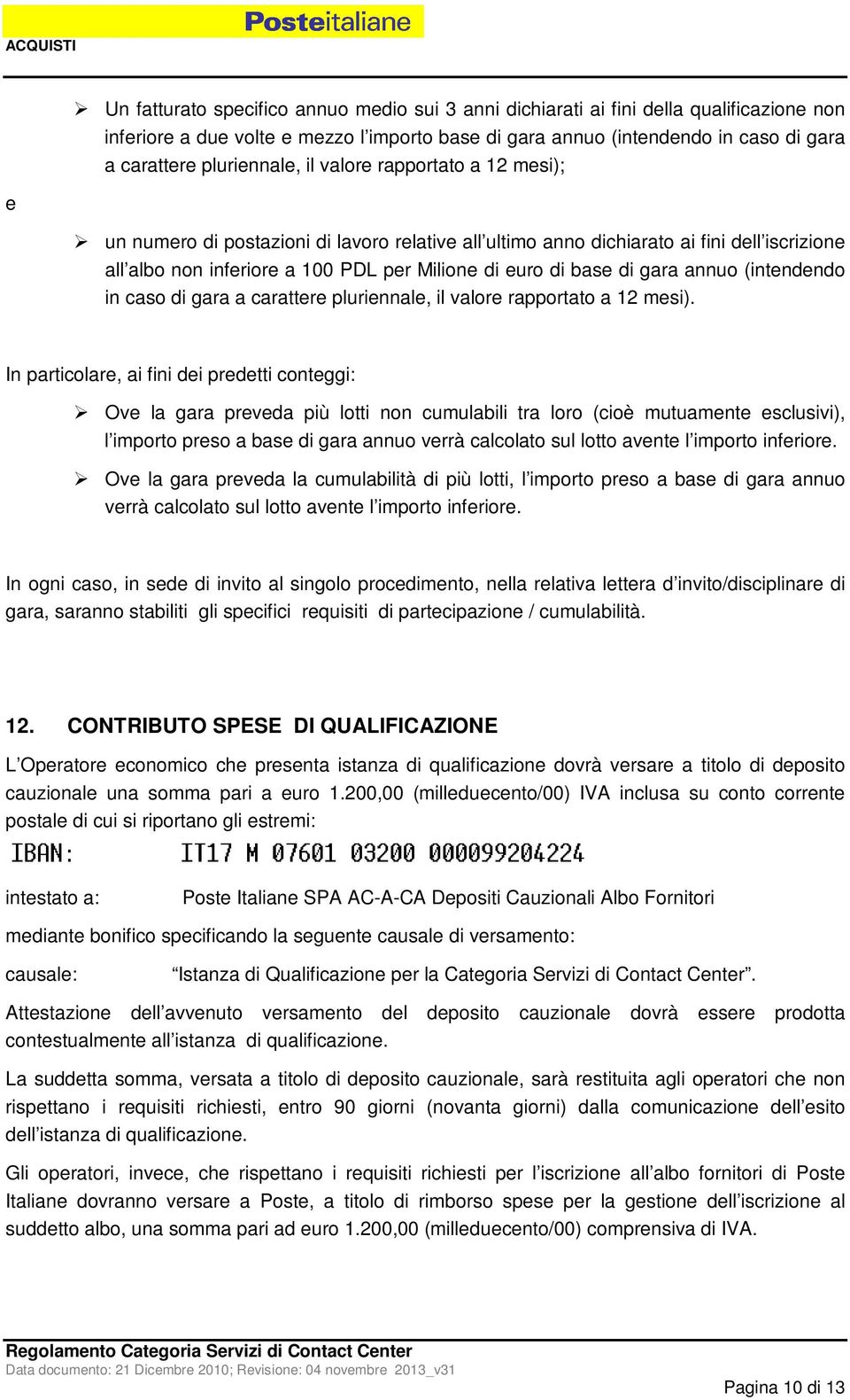 base di gara annuo (intendendo in caso di gara a carattere pluriennale, il valore rapportato a 12 mesi).