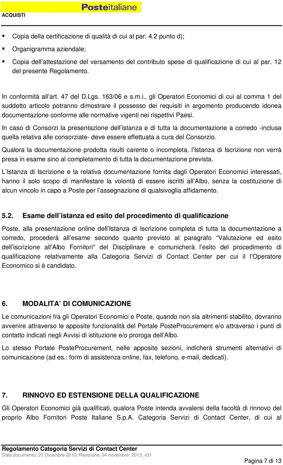 à all art. 47 del D.Lgs. 163/06 e s.m.i.