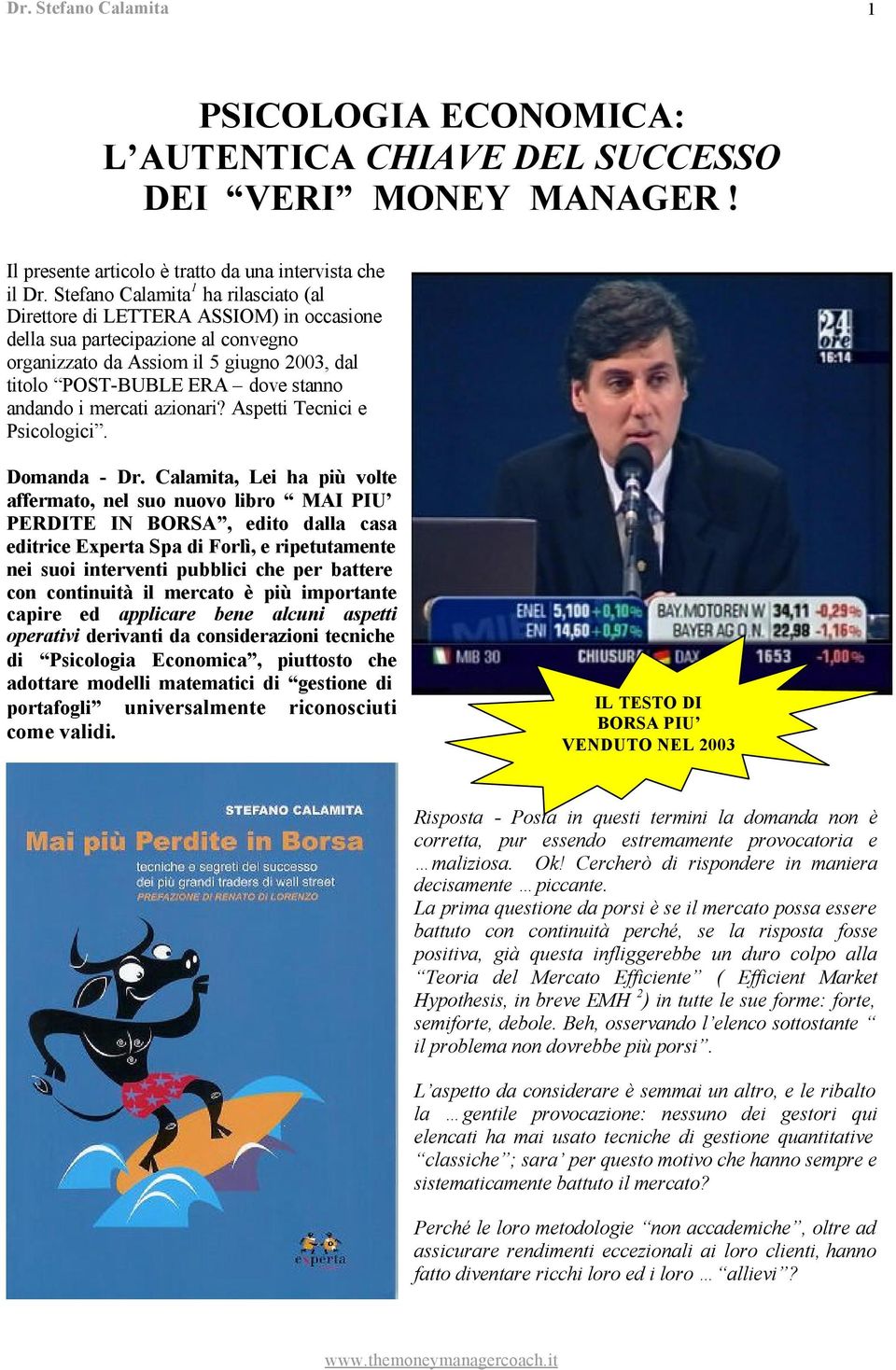 andando i mercati azionari? Aspetti Tecnici e Psicologici. Domanda - Dr.