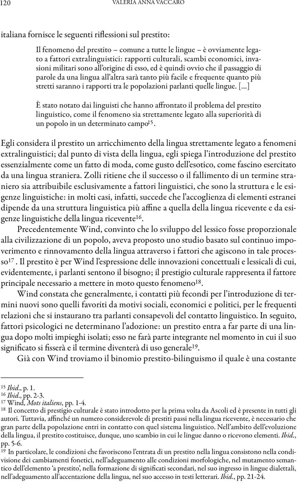 rapporti tra le popolazioni parlanti quelle lingue.