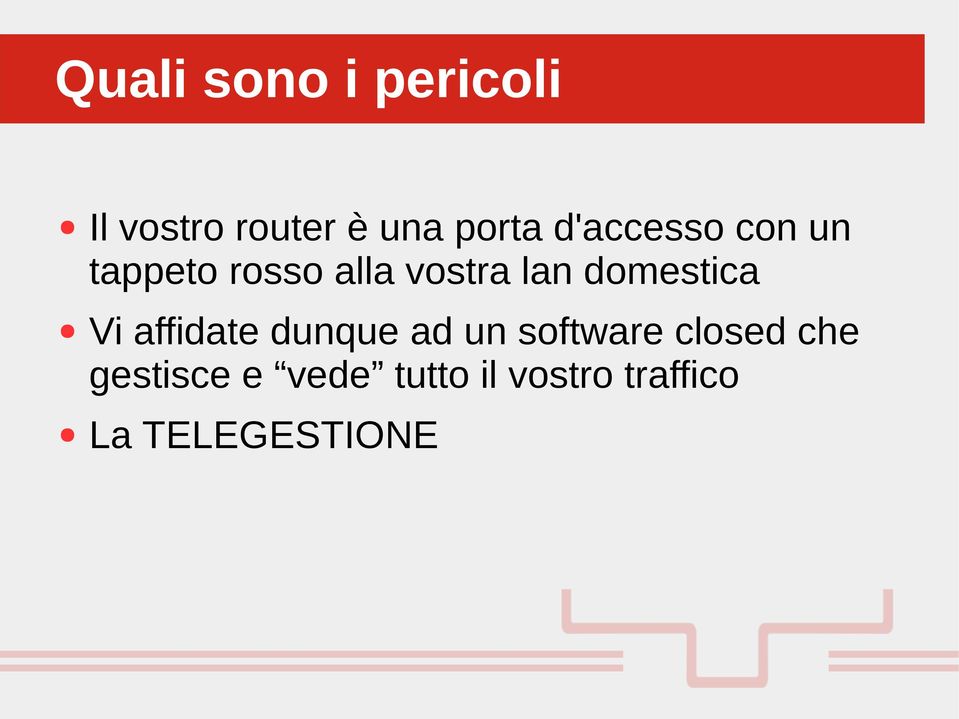 domestica Vi affidate dunque ad un software closed che