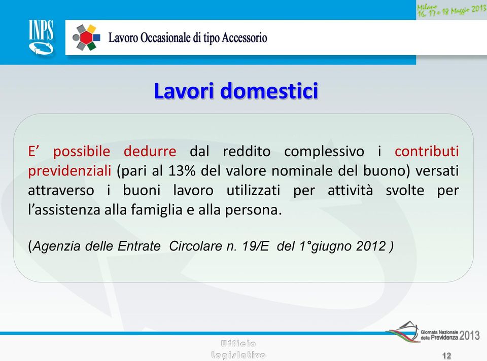 attraverso i buoni lavoro utilizzati per attività svolte per l assistenza