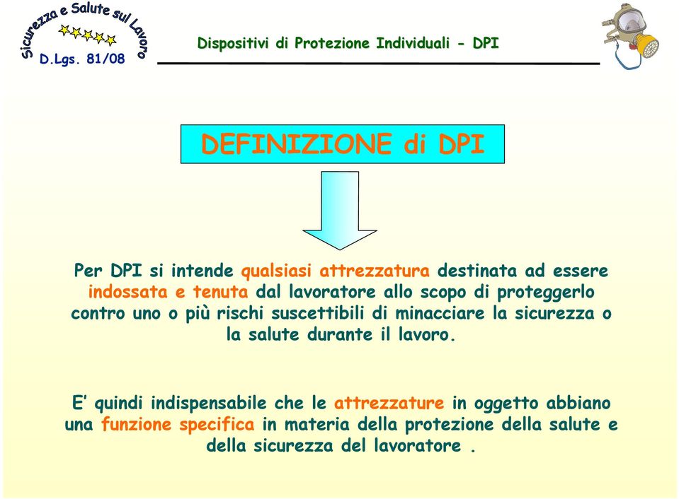 la sicurezza o la salute durante il lavoro.