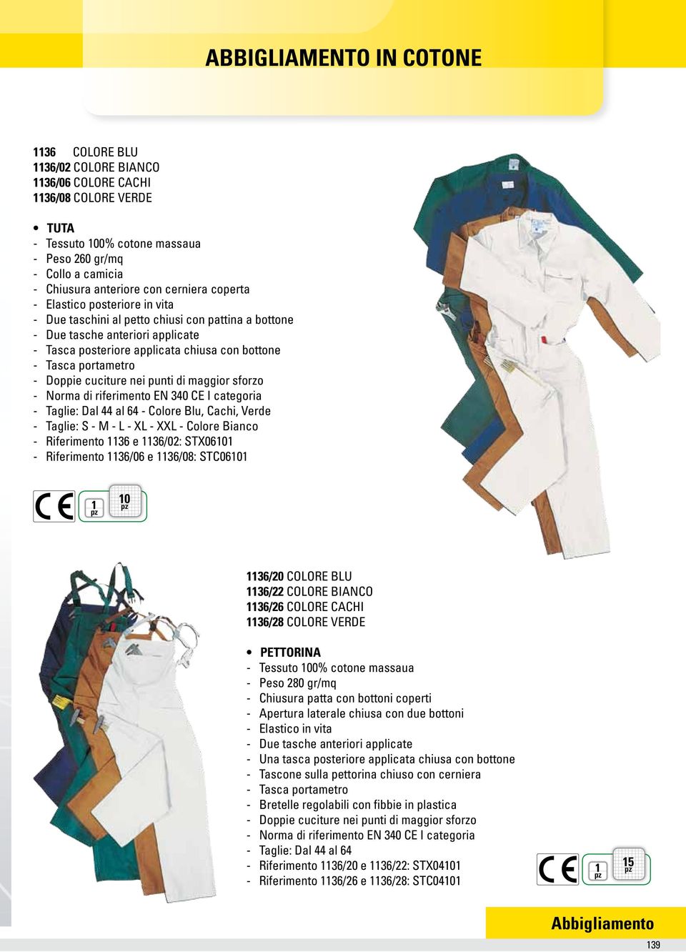 cuciture nei punti di maggior sforzo - Norma di riferimento EN 340 CE I categoria - Taglie: Dal 44 al 64 - Colore Blu, Cachi, Verde - Taglie: S - M - L - XL - XXL - Colore Bianco - Riferimento 36 e