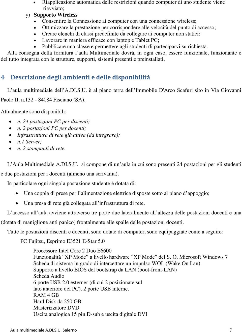 Pubblicare una classe e permettere agli studenti di parteciparvi su richiesta.