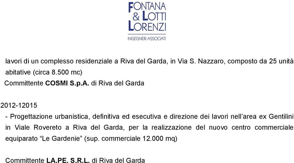 di Riva del Garda 2012-12015 - Progettazione urbanistica, definitiva ed esecutiva e direzione dei lavori nell