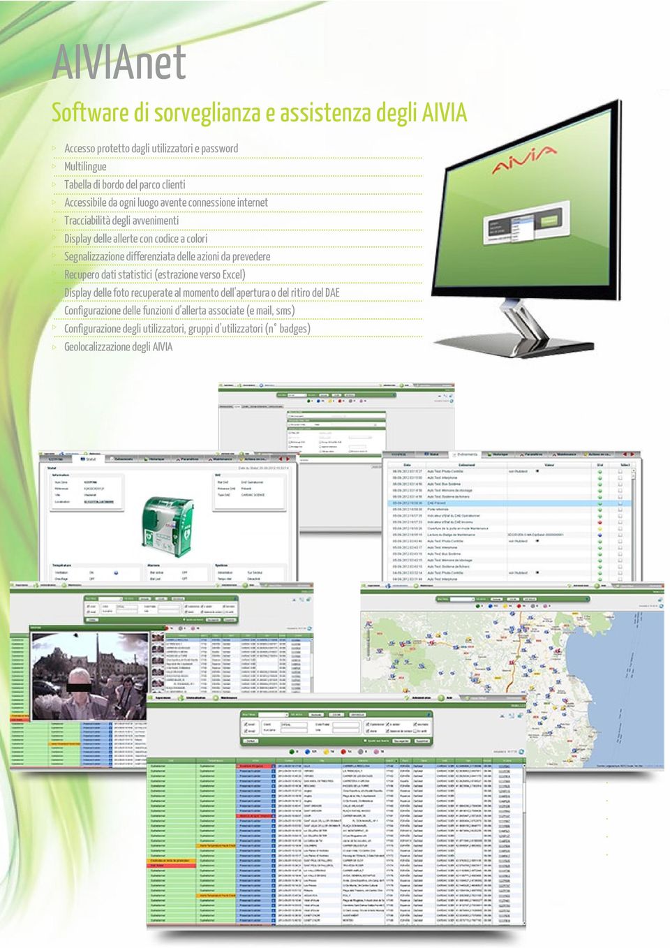 differenziata delle azioni da prevedere Recupero dati statistici (estrazione verso Excel) Display delle foto recuperate al momento dell apertura o del