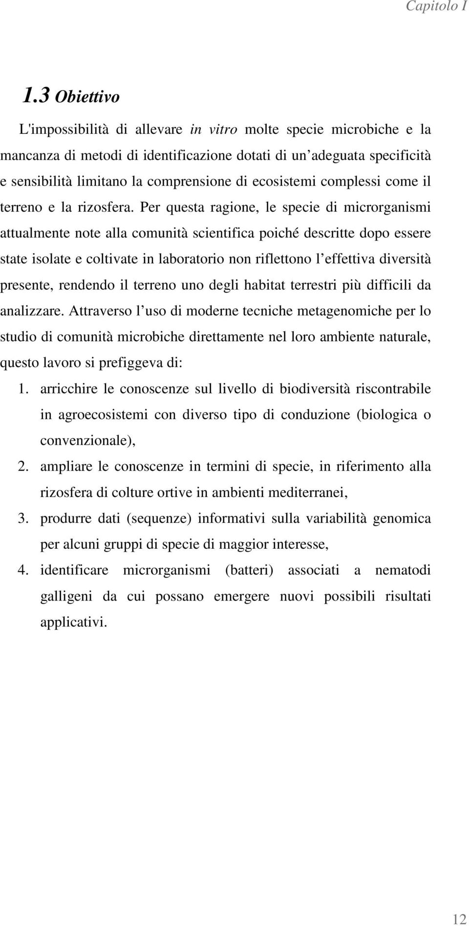 ecosistemi complessi come il terreno e la rizosfera.