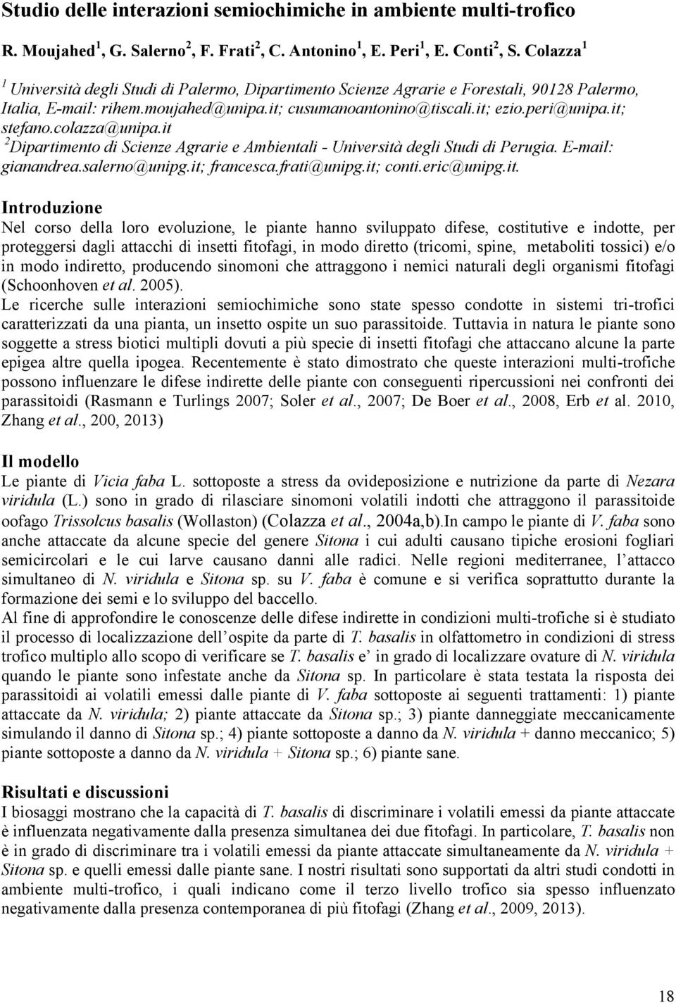 it; stefano.colazza@unipa.it 2 Dipartimento di Scienze Agrarie e Ambientali - Università degli Studi di Perugia. E-mail: gianandrea.salerno@unipg.it; francesca.frati@unipg.it; conti.eric@unipg.it.