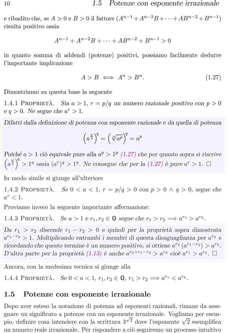 Sia a > 1, r = p/q un numero razionale positivo con p > 0 e q>0. Neseguechea r > 1.
