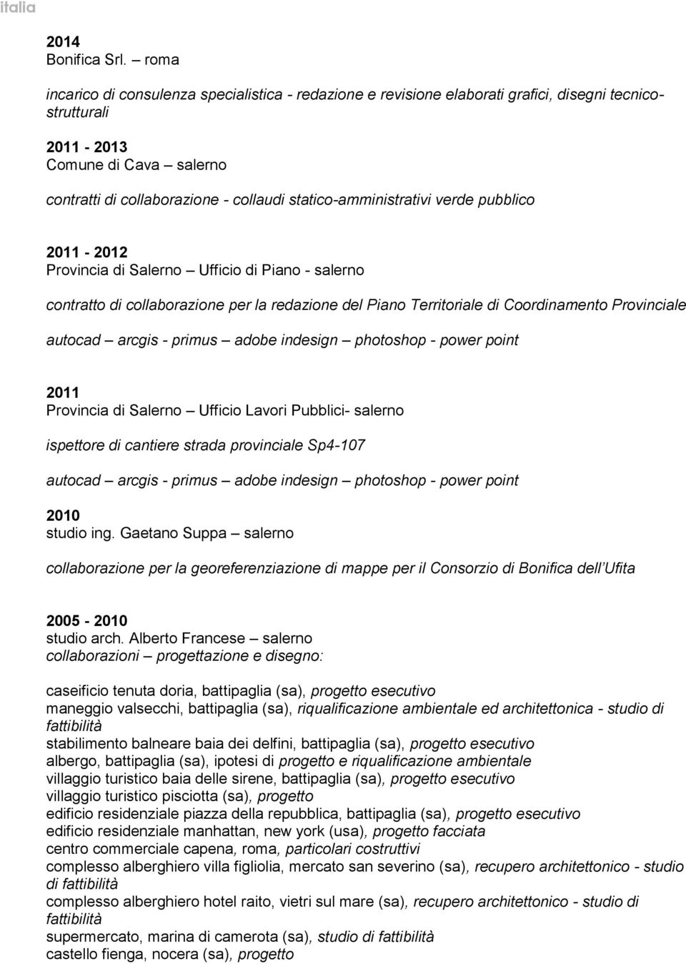 statico-amministrativi verde pubblico 2011-2012 Provincia di Salerno Ufficio di Piano - salerno contratto di collaborazione per la redazione del Piano Territoriale di Coordinamento Provinciale