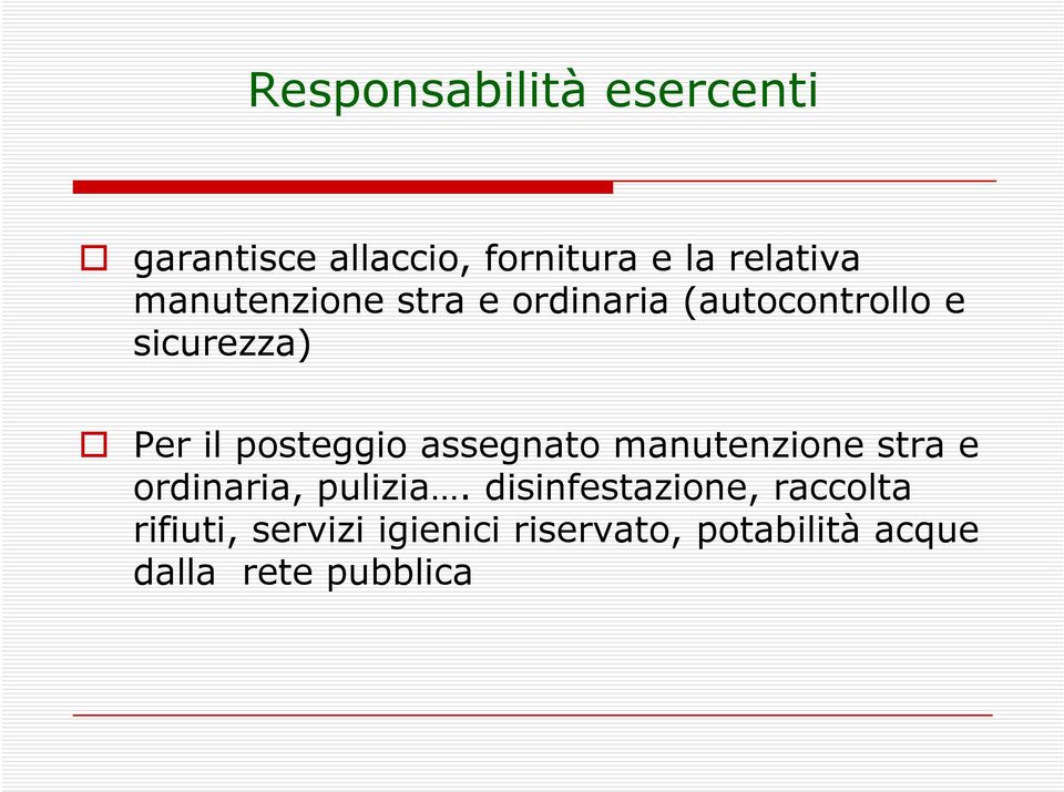 posteggio assegnato manutenzione stra e ordinaria, pulizia.