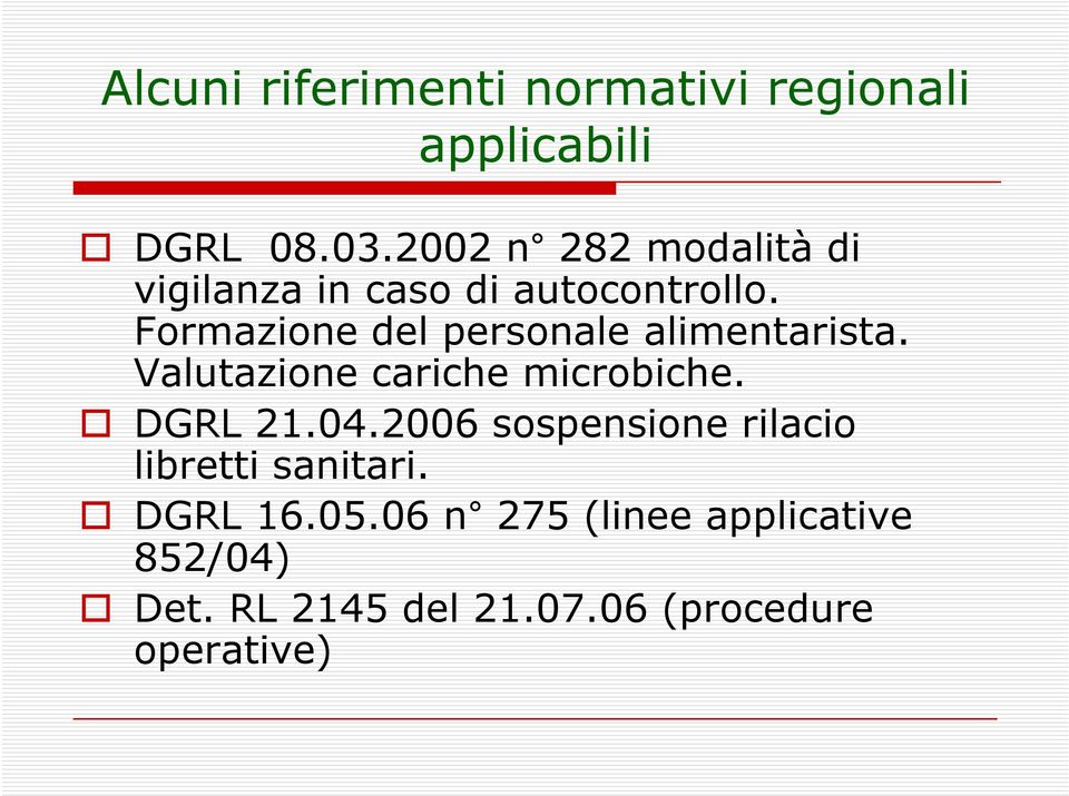 Formazione del personale alimentarista. Valutazione cariche microbiche. DGRL 21.04.