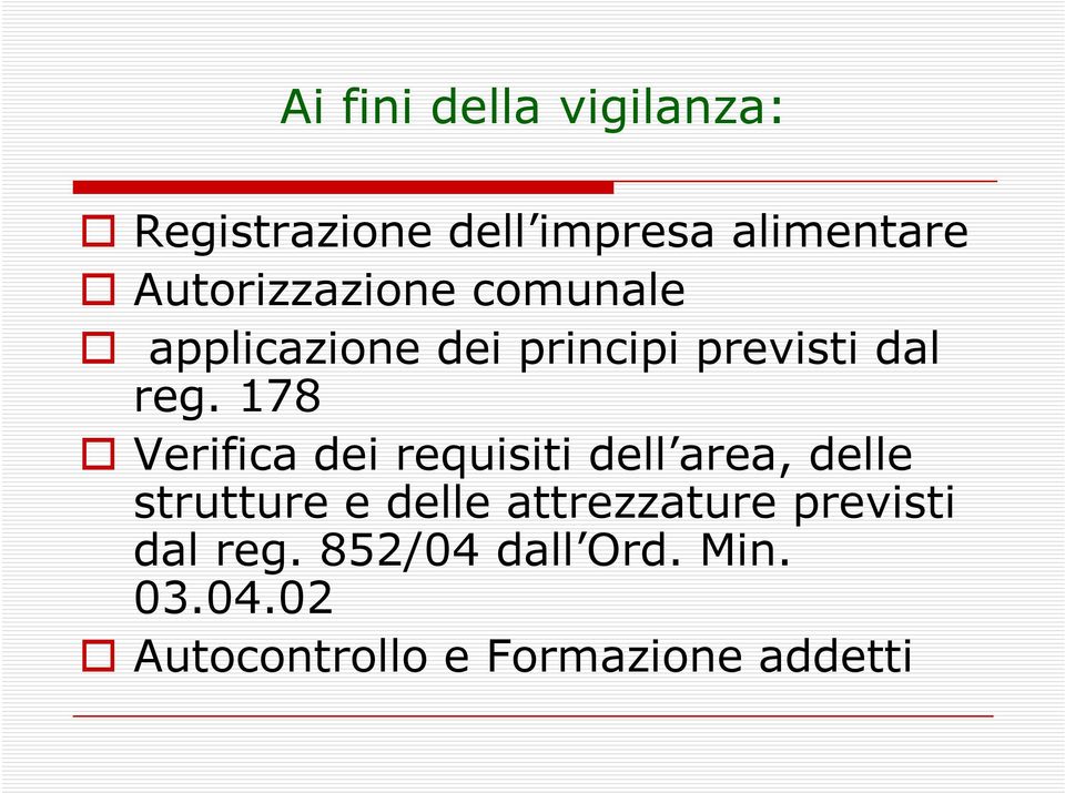 178 Verifica dei requisiti dell area, delle strutture e delle