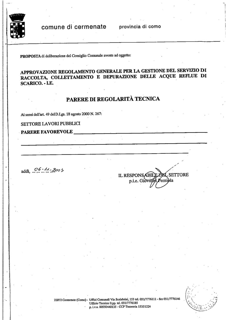 49 del D.Lgs. 18 agosto 2000 N. 267: SEflORE LAVORI PUBBLICI PARERE FAVOREVOLE addì,.2 22072 Cennenate (Como).