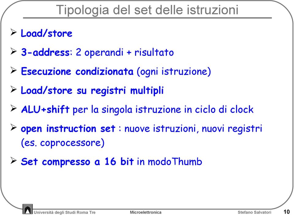 la singola istruzione in ciclo di clock open instruction set : nuove istruzioni, nuovi