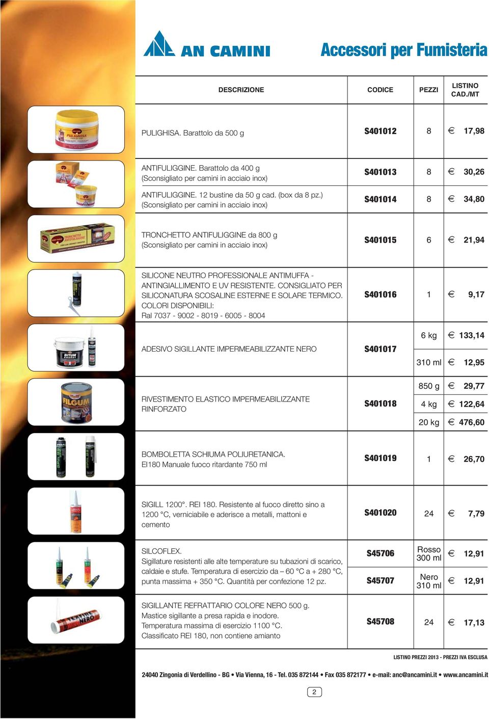 ANTINGIALLIMENTO E UV RESISTENTE. CONSIGLIATO PER SILICONATURA SCOSALINE ESTERNE E SOLARE TERMICO.