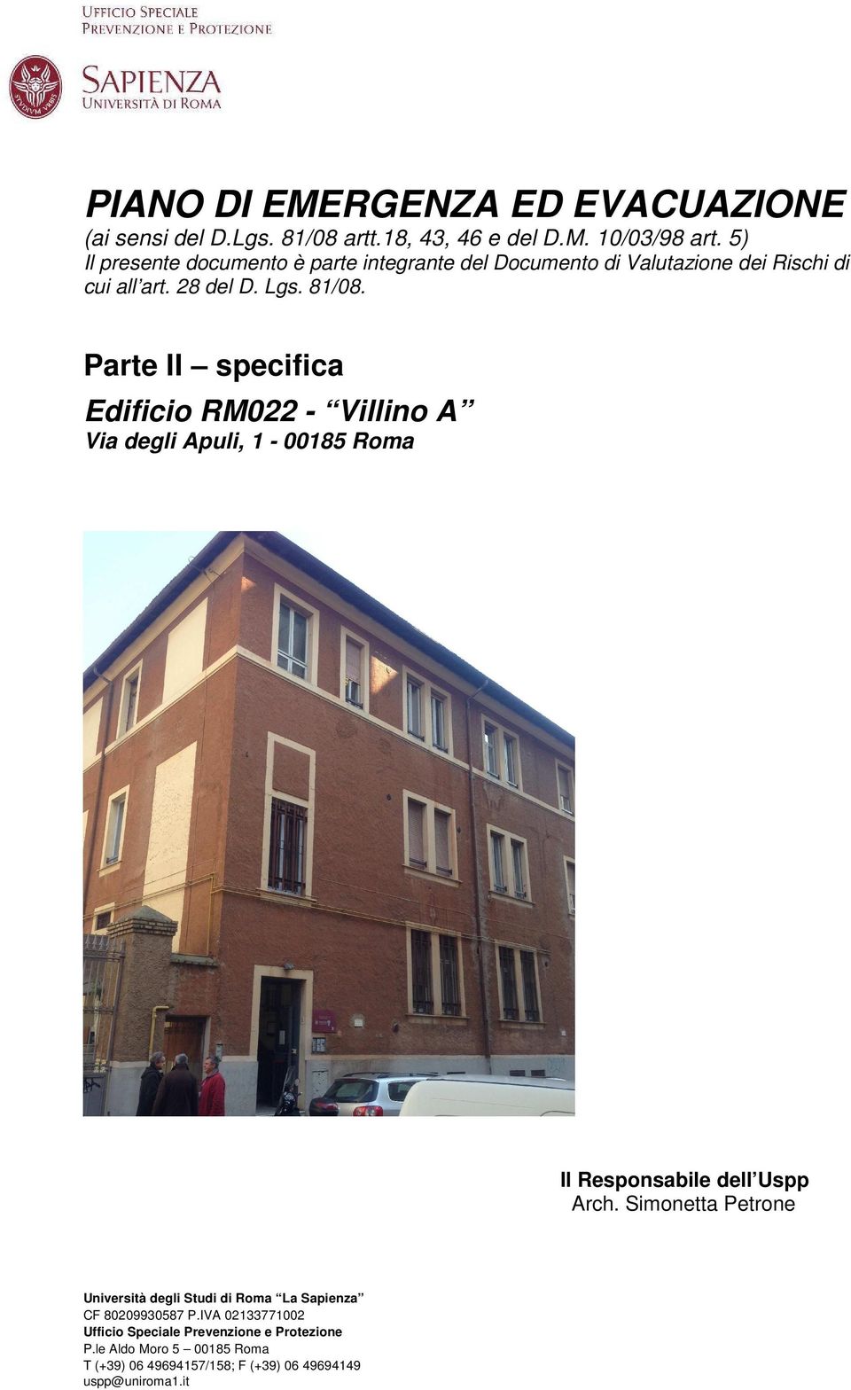 Parte II specifica Edificio RM022 - Villino A Via degli Apuli, 1-00185 Roma Il Responsabile dell Uspp Arch.