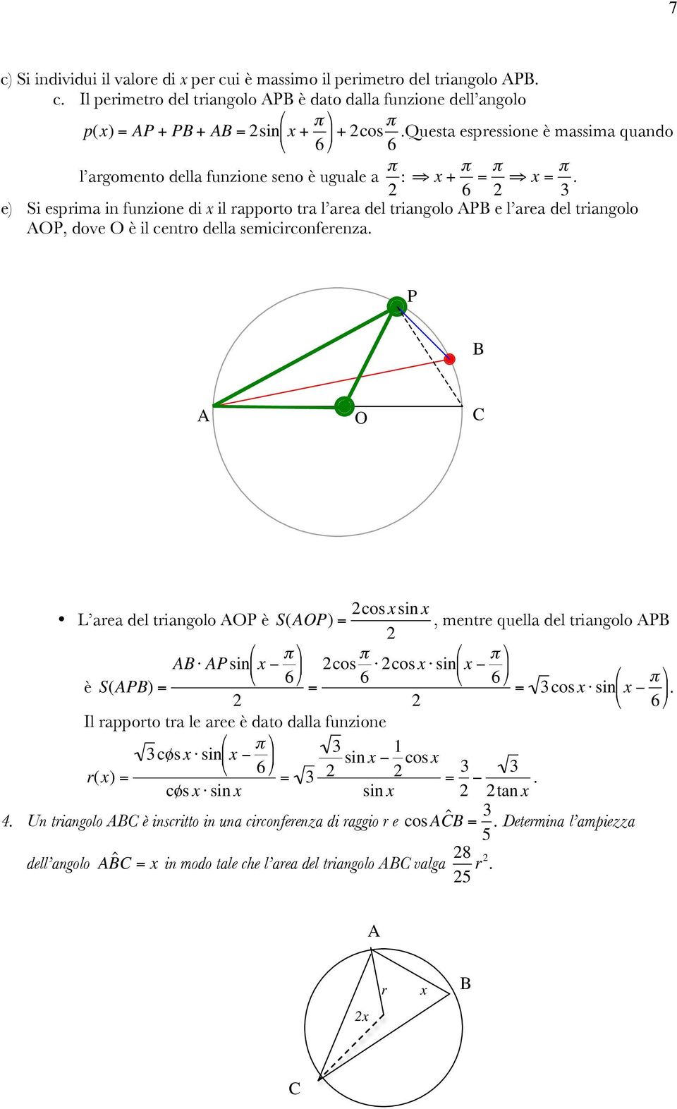e) Si esprima i fuzioe di x il rapporto tra l area del triagolo APB e l area del triagolo AOP, dove O è il cetro della semicircofereza.