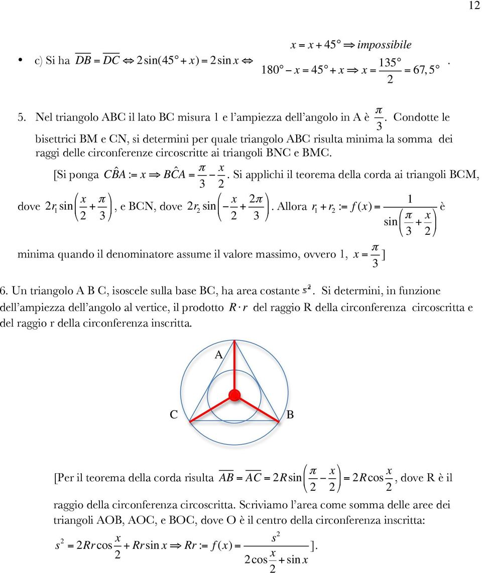 Si applichi il teorema della corda ai triagoli BCM, dove r 1 si x + π " 3 &, e BCN, dove r si " x + π 1 3 '.