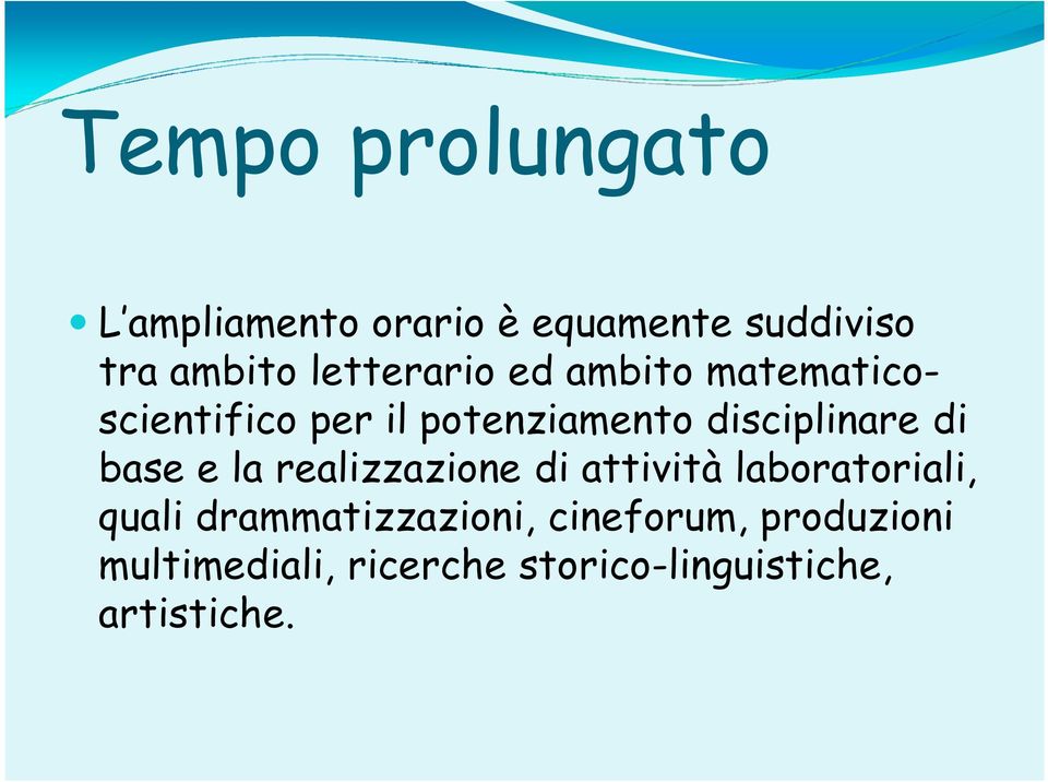 disciplinare di base e la realizzazione di attività laboratoriali, quali